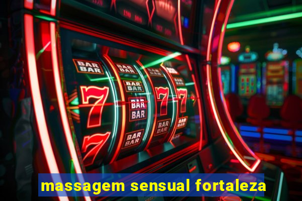 massagem sensual fortaleza